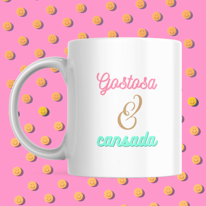 CANECA MOODS GOSTOSA E CANSADA